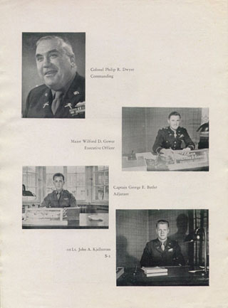 [Colonel Philip R. Dwyer, Commanding; Major Wilford D. Gower, Executive Officer; Captain George E. Butler, Adjutant; 1st Lt. John A. Kjellstrom, S-2]